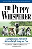 The Puppy Whisperer: A Compassionate, Non Violent Guide to Early Training and Care