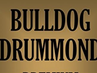 BULLDOG DRUMMOND: Premium 9 Book Collection (Timeless Wisdom Collection 3080)