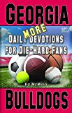 Daily Devotions for Die-Hard Fans More Georgia Bulldogs