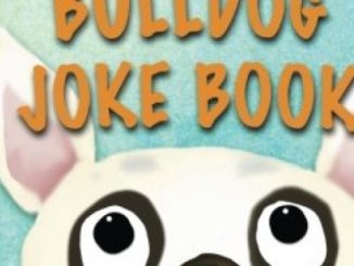 The Ultimate French Bulldog Joke Book: Cute Frenchie Dog Jokes For Kids!