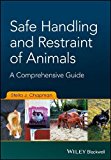 Safe Handling and Restraint of Animals: A Comprehensive Guide