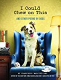 I Could Chew on This: And Other Poems by Dogs