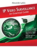 IP Video Surveillance. An Essential Guide