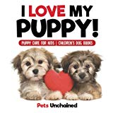 I Love My Puppy! | Puppy Care for Kids | Children's Dog Books