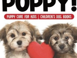 I Love My Puppy! | Puppy Care for Kids | Children’s Dog Books