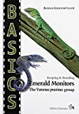 Keeping & Breeding Emerald Monitors: The Varanus Prasinus Group Keeping & Breeding