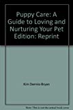 Puppy Care; a Guide to Loving and Nurturing Your Pet