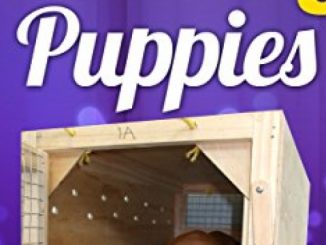 Crate Training: Crate Training Puppies – Learn How to Crate Train Your Puppy FAST (Crate Training Your Puppies): Crate Training (Dog Training, Animal Care … Training, Dog Care and Health, Dog Breeds,)