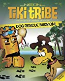 Bedtime Stories: Dog Rescue Mission (Telling the Truth) (Ages 4-8) (Neon Tiki Tribe)