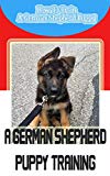 A German Shepherd Puppy Training: How To Train A German Shepherd Puppy