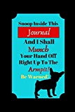 Snoop Inside This Journal And I Shall Munch Your Hand Off Right Up To The Armpit!: French Bulldog Funny Novelty Gift - Lined Journal, 130 pages, 6