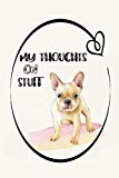 My Thoughts on Stuff:: Notebook or Journal for French Bulldog Lovers - 6