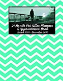 21 Month Pet Sitter Planner & Appointment Book March 2019 - December 2020: Canine Appointment Book for Dog Business Owners