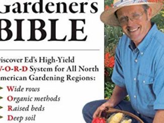 The Vegetable Gardener’s Bible, 2nd Edition: Discover Ed’s High-Yield W-O-R-D System for All North American Gardening Regions: Wide Rows, Organic Methods, Raised Beds, Deep Soil
