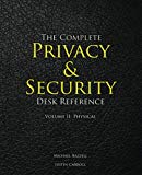 The Complete Privacy & Security Desk Reference: Volume II: Physical (Volume 2)