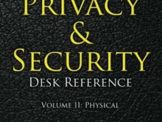 The Complete Privacy & Security Desk Reference: Volume II: Physical (Volume 2)