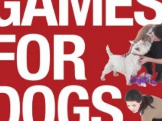 Brain Games for Dogs: Fun Ways to Build a Strong Bond with Your Dog and Provide It with Vital Mental Stimulation