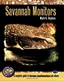 Savannah Monitors: A Complete Guide to Varanus Exanthematicus (Complete Herp Care)