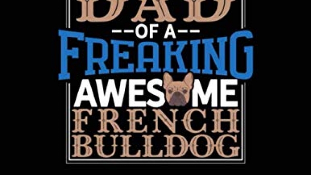 I Am A Proud Dad Of A Freaking Awesome French Bulldog: Monthly Bill Planner & Organizer I Am A Proud Dad Of A Freaking Awesome French Bulldog: Monthly Bill Planner & Organizer