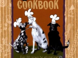 Three Dog Bakery Cookbook: Over 50 Recipes for All-Natural Treats for Your Dog