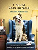 I Could Chew on This( And Other Poems by Dogs)[I COULD CHEW ON THIS][Hardcover]