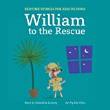 William To The Rescue (Bedtime Stories For Rescue Dogs)