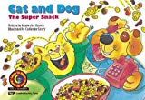 Cat and Dog: The Super Snack (Fun and Fantasy Series)