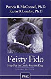 Feisty Fido: Help for the Leash-Reactive Dog