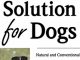 The Allergy Solution for Dogs: Natural and Conventional Therapies to Ease Discomfort and Enhance Your Dog’s Quality of Life (The Natural Vet)