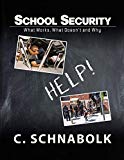 SCHOOL SECURITY: What Works, What Doesn't and Why