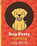 Dog Potty Training Log Book: Housebreaking Puppy Notebook | Adult Dog Trainer | House Training Gift | Grass | Pads | Older Dogs | Schedule | Bell