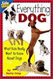Everything Dog: What Kids Really Want to Know about Dogs (Kids Faqs)