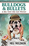 Bulldogs & Bullets: A Dog Town USA Cozy Mystery