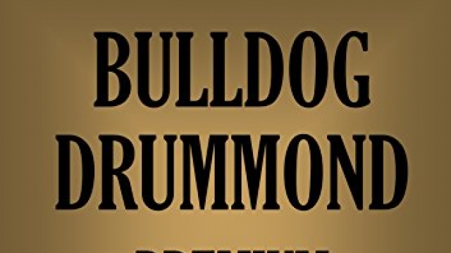 BULLDOG DRUMMOND: Premium 9 Book Collection (Timeless Wisdom Collection 3080) BULLDOG DRUMMOND: Premium 9 Book Collection (Timeless Wisdom Collection 3080)