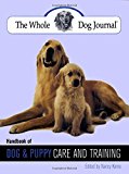 Whole Dog Journal Handbook of Dog and Puppy Care and Training
