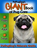 PetPugDog's GIANT Book of Pug Care