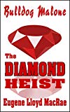 The Diamond Heist (Bulldog Malone Book 1)