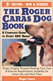 The Roger Caras Dog Book: Third Edition