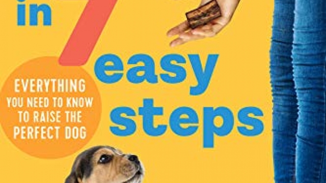 Puppy Training in 7 Easy Steps: Everything You Need to Know to Raise the Perfect Dog