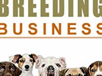 Dog Breeding Business: The Beginners Guide to Starting a Successful Dog Breeding Business, Puppy Care, Whelping, Popular and Best Dog Breeds for Breeding Dogs Profitably from Home (Dog Breeding Books)