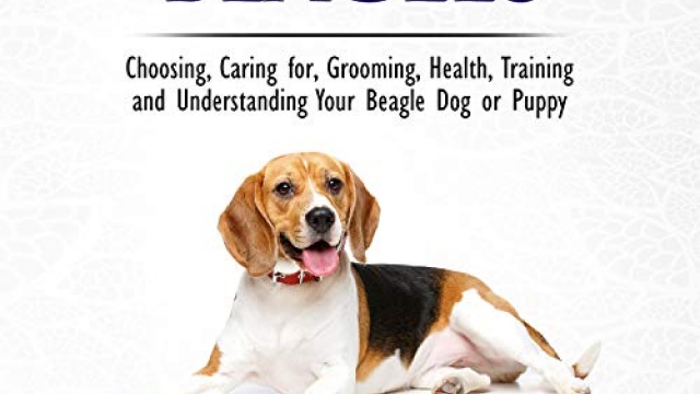 Beagles: The Owner’s Guide from Puppy to Old Age: Choosing, Caring for, Grooming, Health, Training and Understanding Your Beagle Dog or Puppy