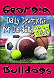 Daily Devotions for Die-Hard Kids Georgia Bulldogs