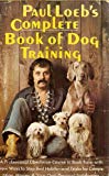 Paul Loebs Complete Book Of Dog Training