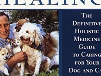 The Nature of Animal Healing : The Definitive Holistic Medicine Guide to Caring for Your Dog and Cat